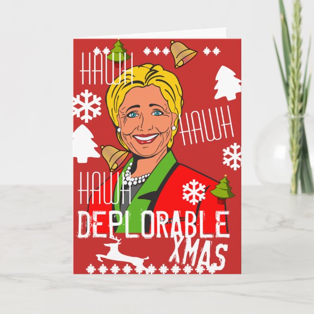 Hillary Clinton Hawh Hawh Cartão Xmas Deplorável (Frente)