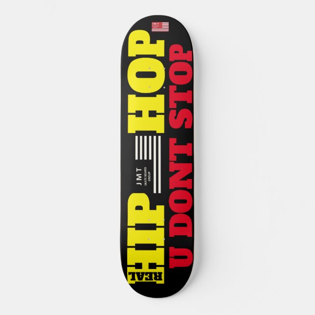 HIP HOP VOCÊ NÃO PARA  8 1/4" Deck de Skate (Frente)