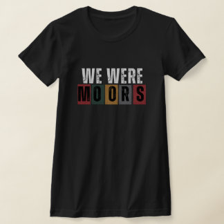 História Negra - Éramos Camiseta Moors