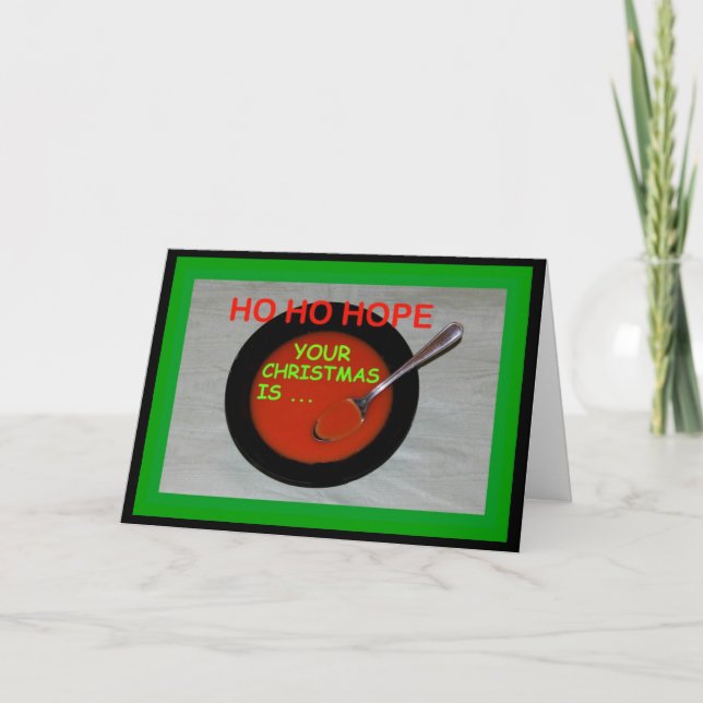 Ho Ho, Espero Que Seu Natal Seja O Soup-er! Cartão (Frente)