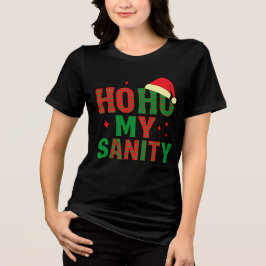 Ho Ho Ho Minha Sanidade – Camiseta Divertida do Ca