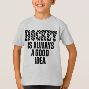HOCKEY É SEMPRE UMA BOA IDEIA DE T-Shirt