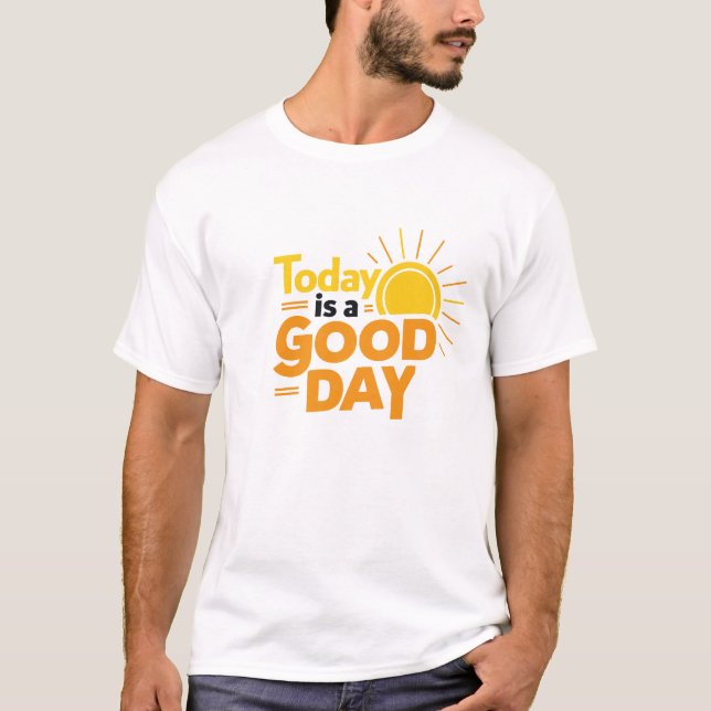 Hoje é um bom dia | T-Shirt branco (Frente)