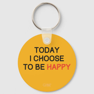 Hoje eu escolho ser chaveiro feliz da afirmação