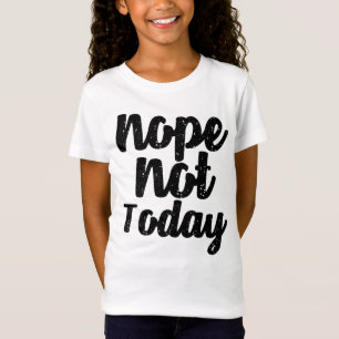 Hoje não é Design de camiseta feminina