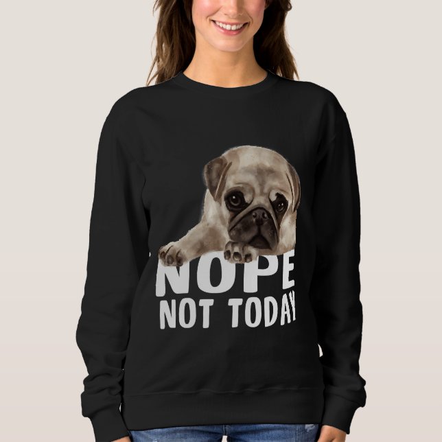 Hoje Não, Pug Cachorro Clássico T-Shirt 851 (Frente)