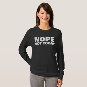 HOJE NÃO, SENHORAS T-SHIRTS