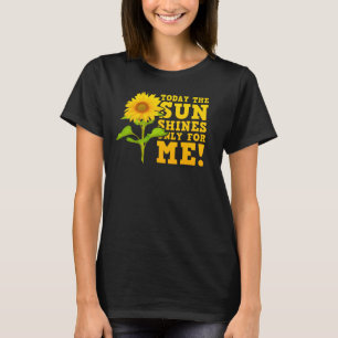 Hoje o sol brilha apenas para mim! Camiseta