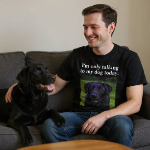 Hoje Só Estou Falando Com Meu Cachorro Camiseta Di