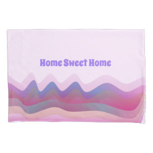 Home Sweet Pillowcase