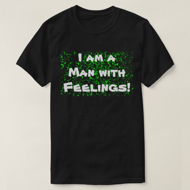 Homens também têm sentimentos! Camiseta (Frente do Design)
