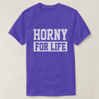 Horny para o t-shirt da vida