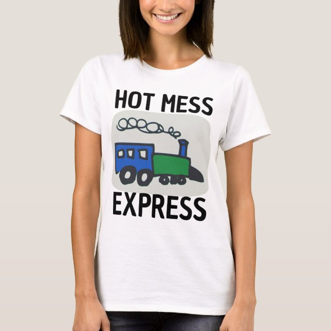 HOT MESS EXPRESS FUNNY LADIS T-SHIRT (Frente)
