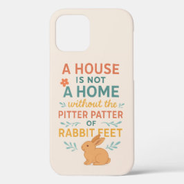 House pitter patter rabbit feet