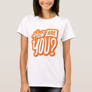 How Are You? T-Shirt – Friendly & Thoughtful Graph
