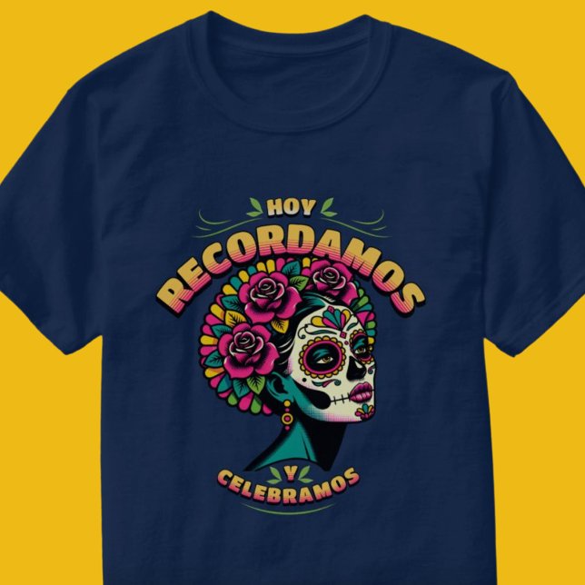 Hoy Recordamos e Celebramos Dia da Camisa Morta (Hoy Recordamos y Celebramos Day of the Dead Shirt )