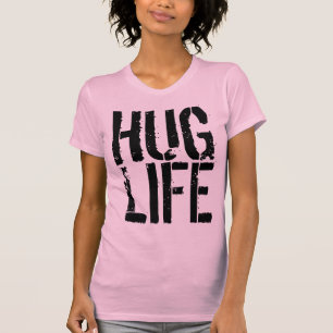 HUG LIFE Funny T-Shirts