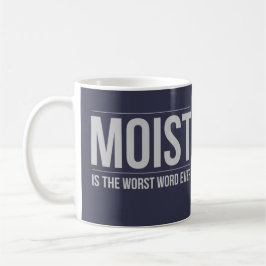 Húmida é a caneca de café a mais má da palavra