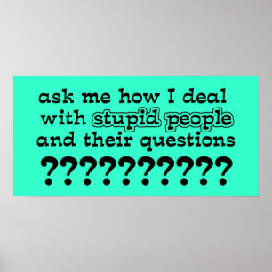 Humor engraçado do poster das perguntas estúpida