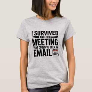 Humor T-Shirt - "Eu Sobrevivi A Outra Reunião"