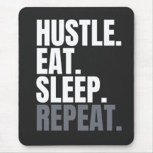 HUSTLE.EAT.SLEEP. REPITA. Mousepad