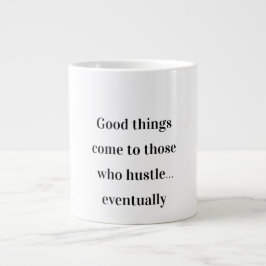 Hustle Eventualmente - Engraçada Caneca Motivacion