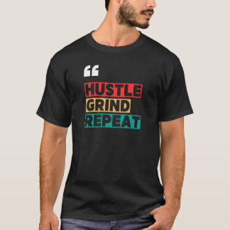 Hustle. Grind. Repita. - Camisa T Motivacional