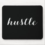 Hustle Mousepad<br><div class="desc">Mousepad com texto. Fácil de personalizar. Altere a cor do pad ou texto,  altere as palavras,  se necessário.</div>