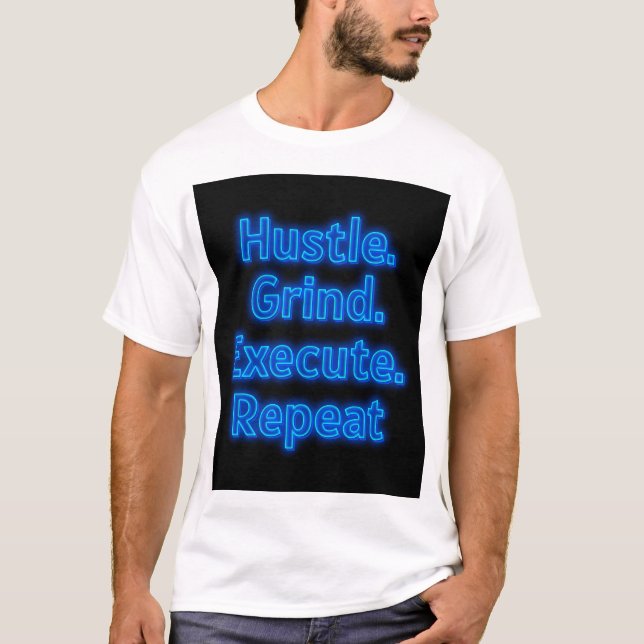 "Hustle T-Shirt Motivacional - Grind, Execute, (Frente)