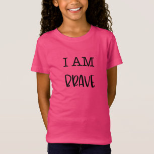 { I Am Brave } Empoderamento T-Shirt