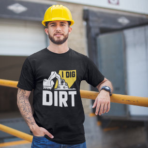 I Dig Dirt T-Shirt