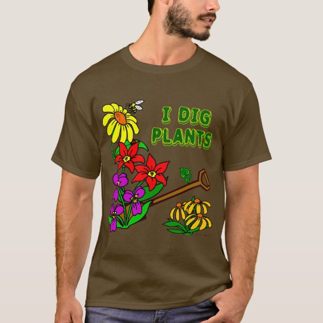 I Dig Plantas Gardener dizendo camiseta (Frente)