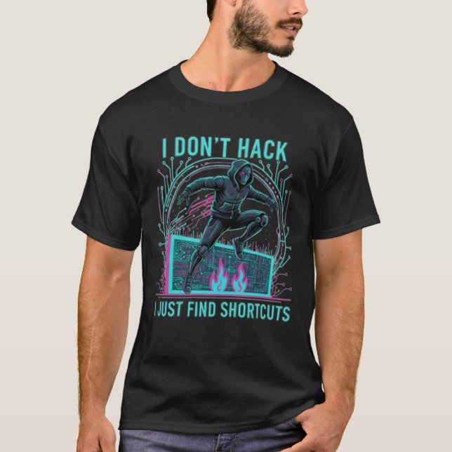 I Dont Hack T-Shirt (Frente)