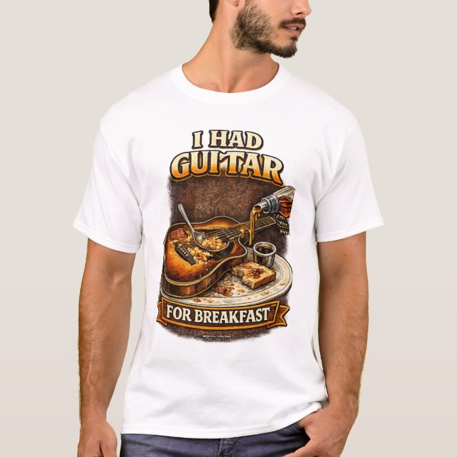 I had Guitar for Breakfast T-Shirt (Frente)