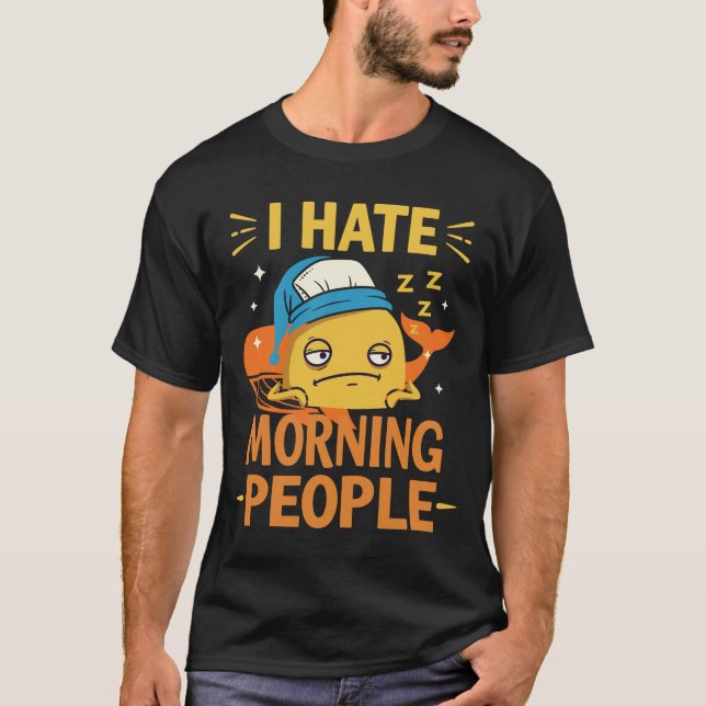 I Hate Morning People T-Shirt - Morgenmuffel (Frente)