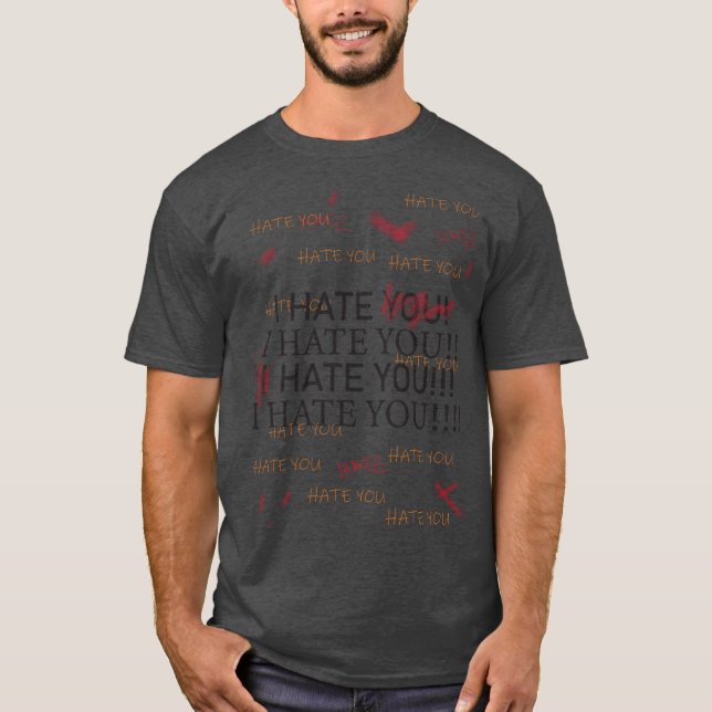 "I HATE YOU" T-shirt (Frente)