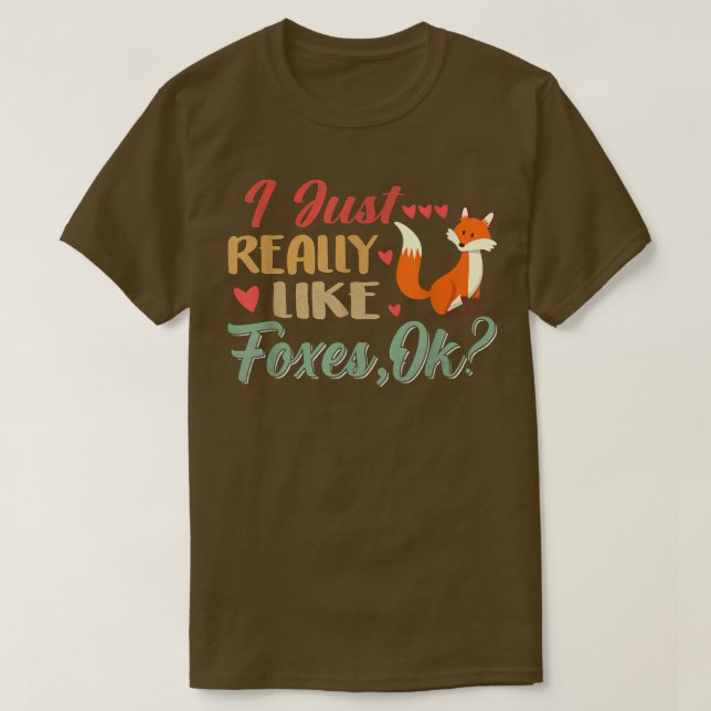 I Just Really Foxes, Ok T-Shirt (Frente do Design)