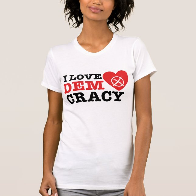 I Love Democracy - Women T-Shirt (Frente)
