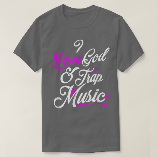 I Love God & Trap Music T-shirt (Frente do Design)