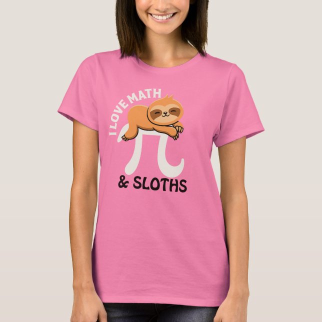 I Love Math and Sloths T-Shirt (Frente)