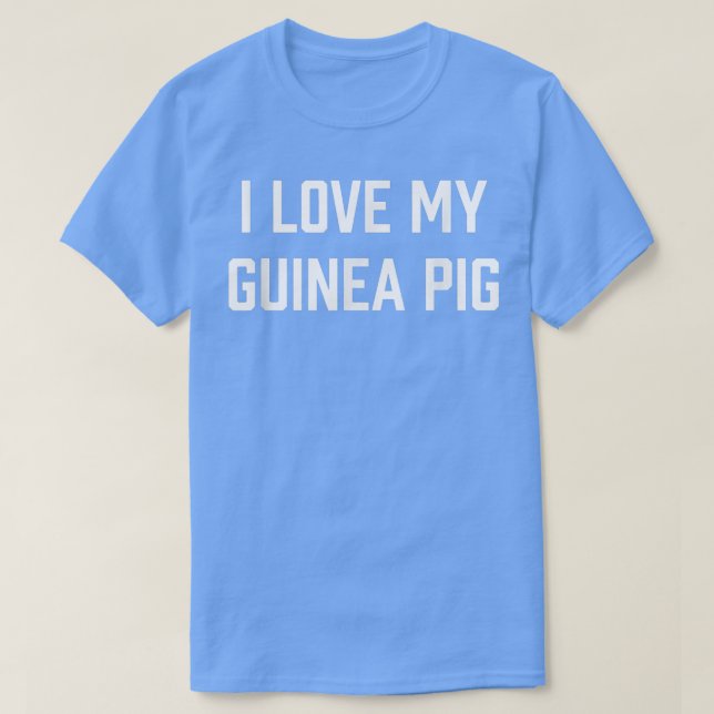 I Love My Guinea Pig T-Shirt (Frente do Design)