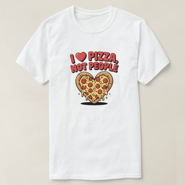 I Love Pizza Not People Funny Pizza T-Shirt (Frente do Design)