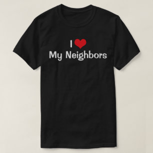 I Love Red Heart My Neighbors T-Shirt