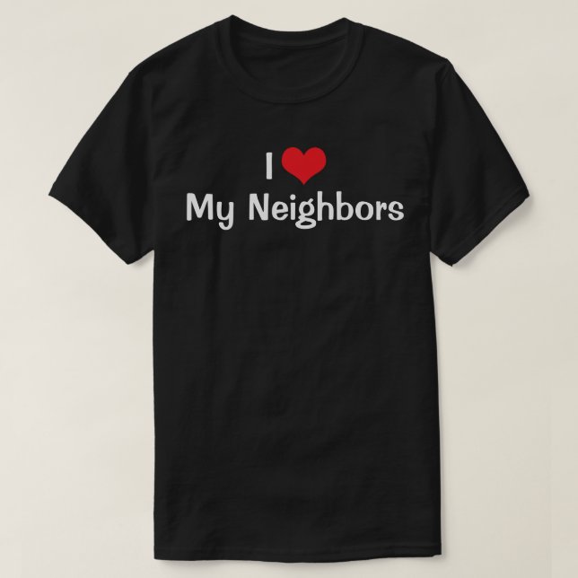 I Love Red Heart My Neighbors T-Shirt (Frente do Design)