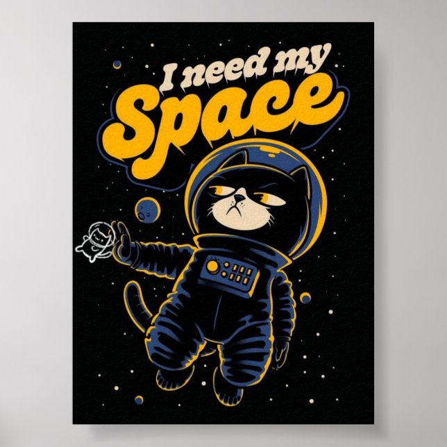 I Need My Space Cat Astronaut Poster – Funny Space (Frente)