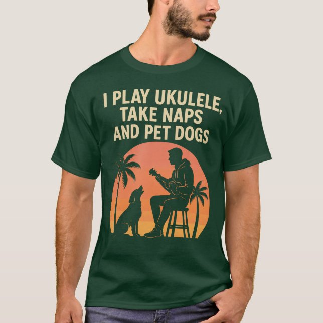 I play ukulele, pet dogs and take naps - T-Shirt (Frente)