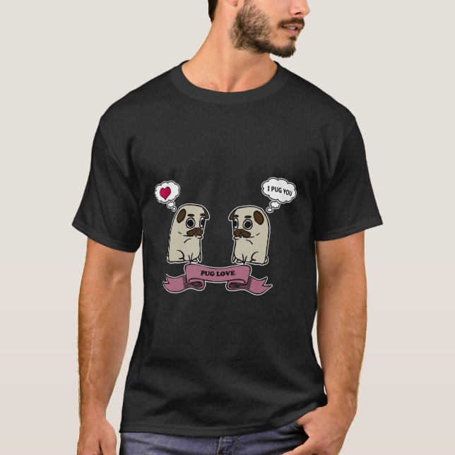 I Pug You Classic T-Shirt 127 (Frente)
