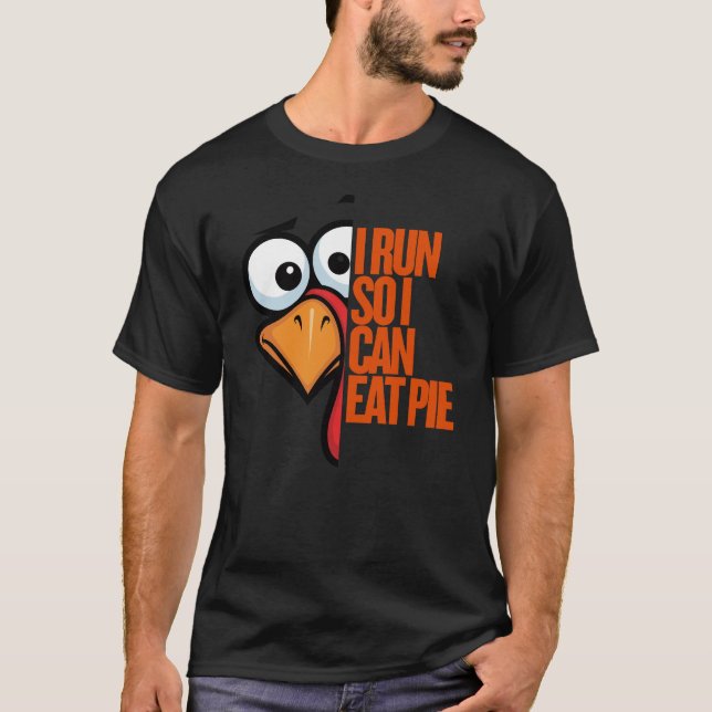 I Run So I Can Eat Pie Turkey Trot Runner t-shirt (Frente)