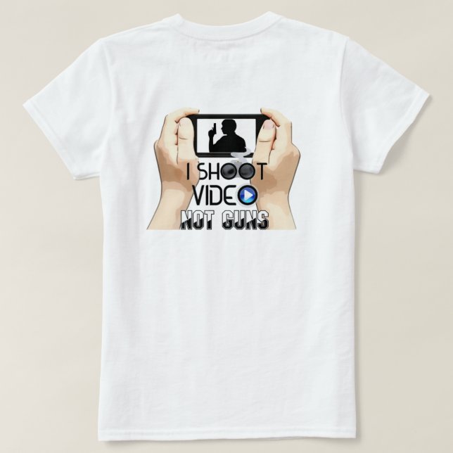 I Shoot Video Not Guns T-Shirt (Verso do Design)