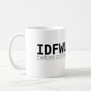 IDFWU antes da caneca de café